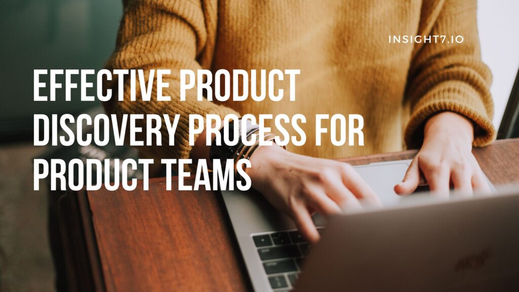 Effective Product Discovery Process For Product Teams