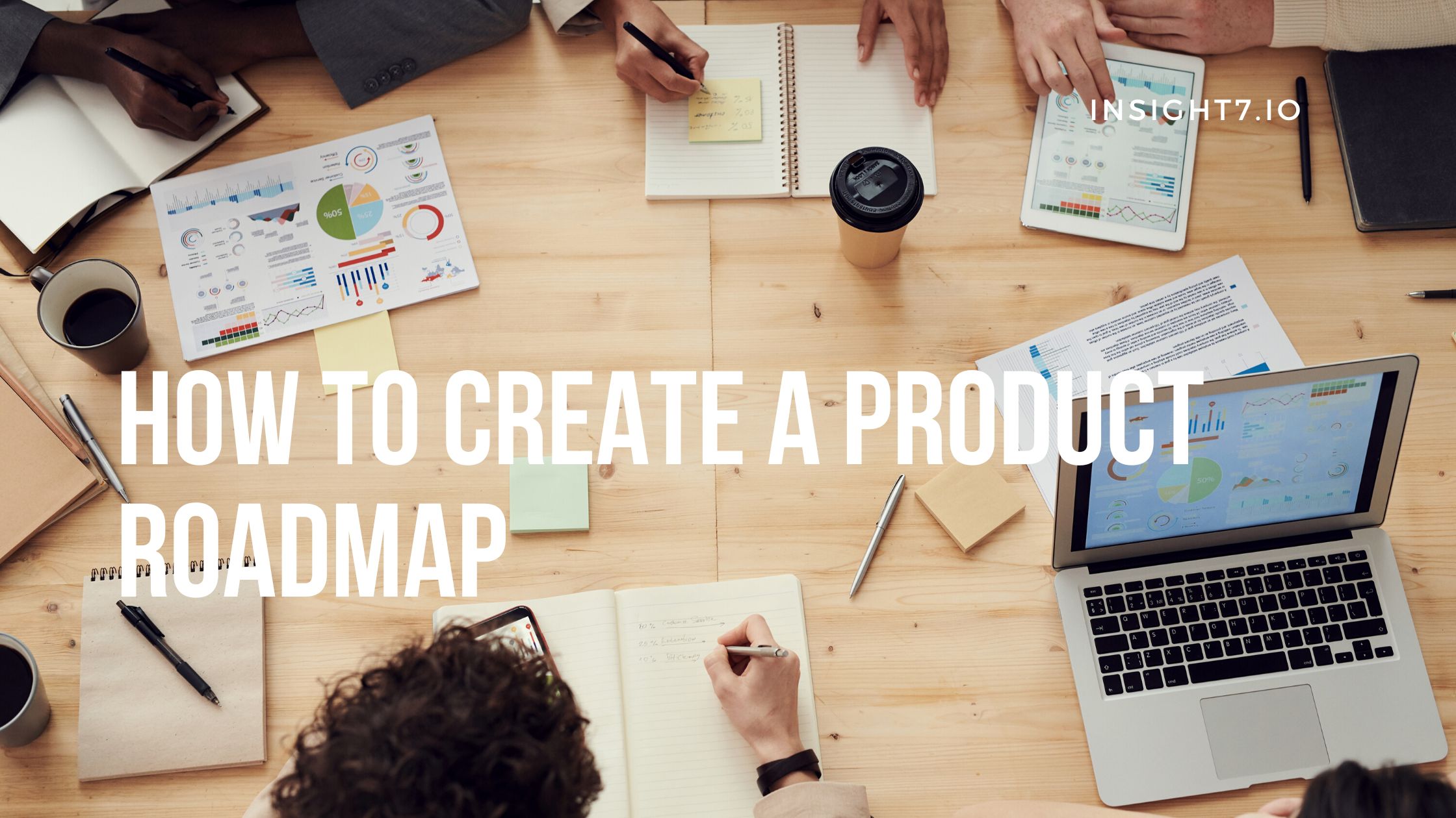How To Create A Product Roadmap