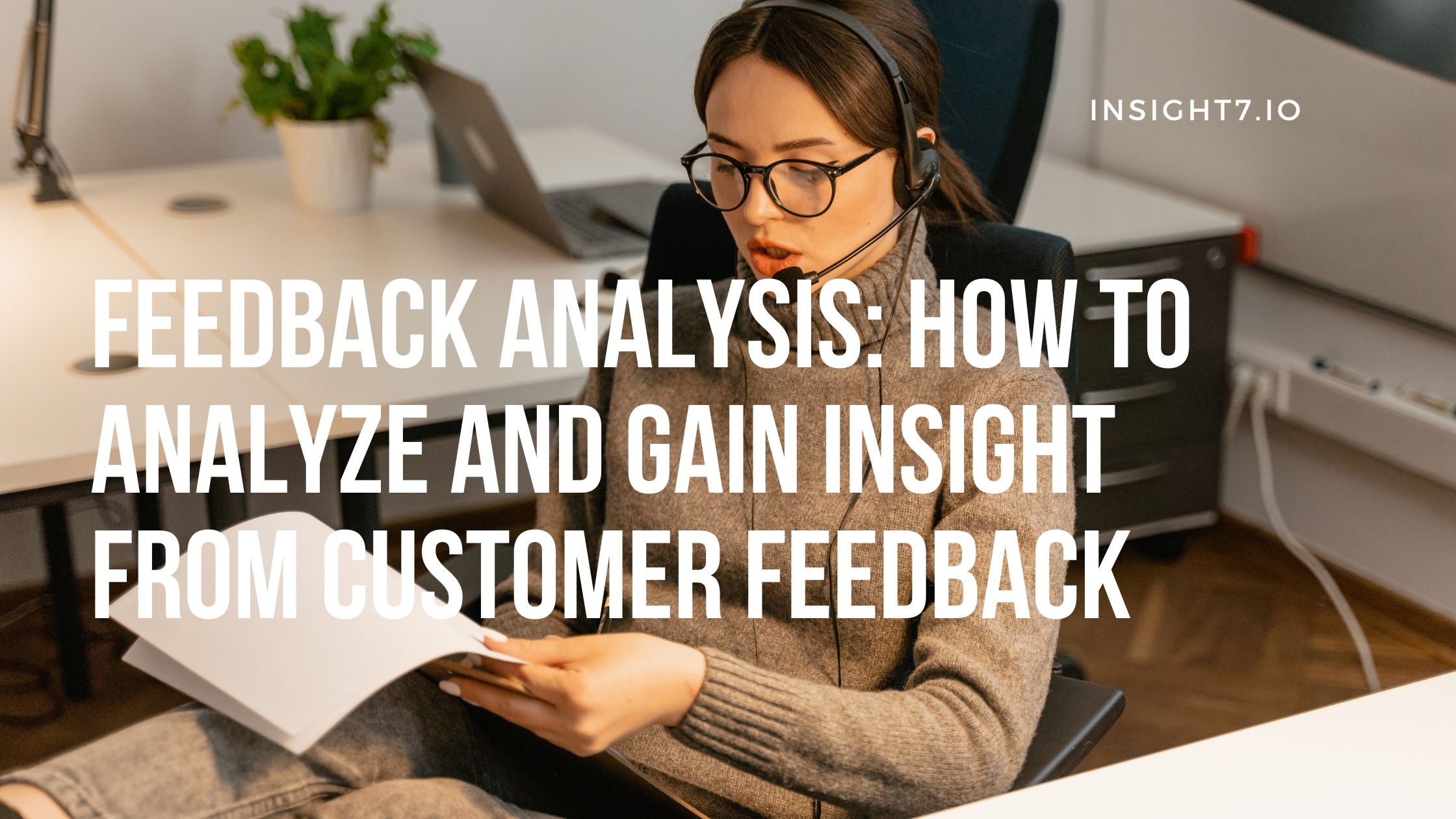 Feedback Analysis: How to analyze and gain insight from customer feedback