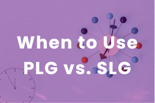 when to use PLG vs SLG