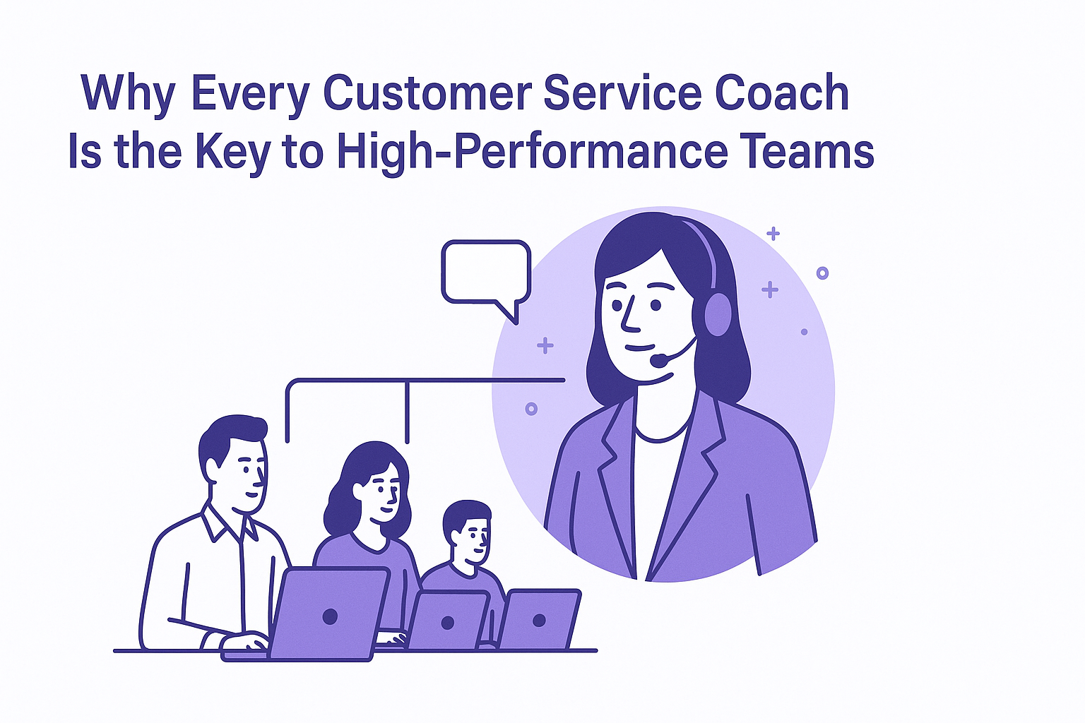 Why Every Customer Service Coach Is the Key to High Performance Teams