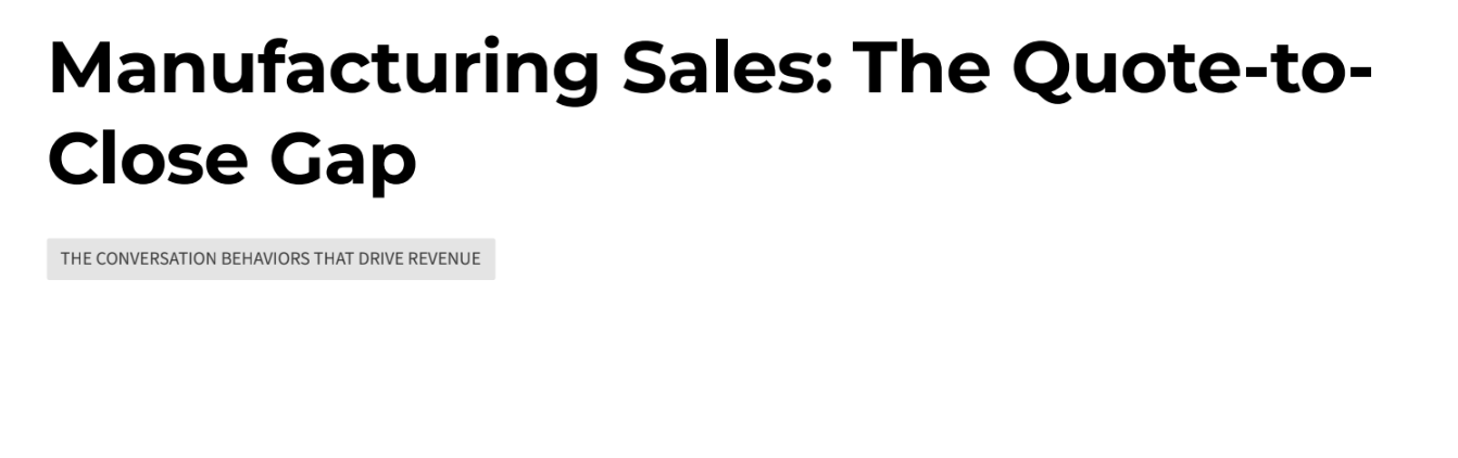 Manufacturing Sales Quote-to-Close Gap : What Hundreds of Building Materials Sales Calls Reveal
